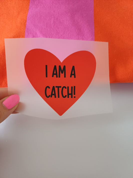 I am a catch rot