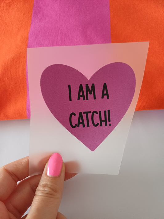 I am a catch pink